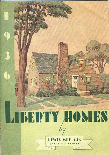 Liberty "Ready Cut" Homes By Lewis Mfg. Co., Bay City, Michigan LEWIS MANUFACTURING COMPANY