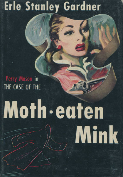 The Case Of The Moth-Eaten Mink ERLE STANLEY GARDNER