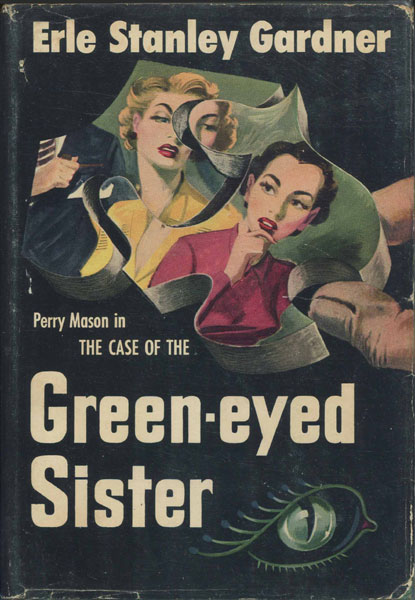 The Case Of The Green-Eyed Sister ERLE STANLEY GARDNER