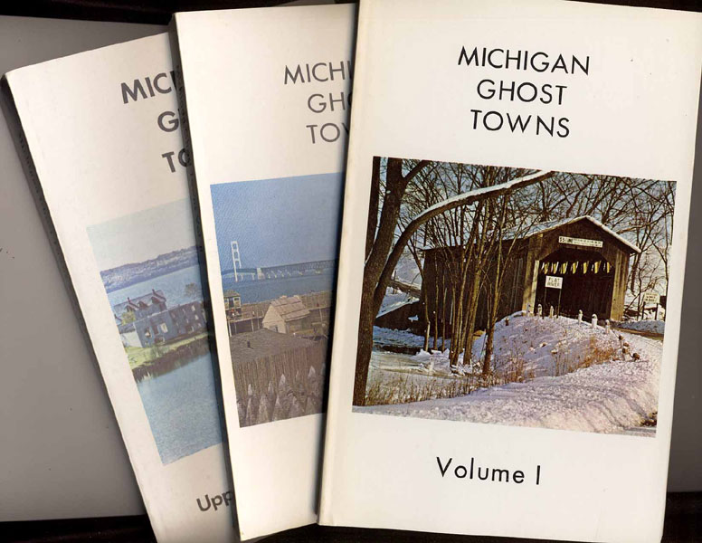 Michigan Ghost Towns. Three Volumes R. L. DODGE
