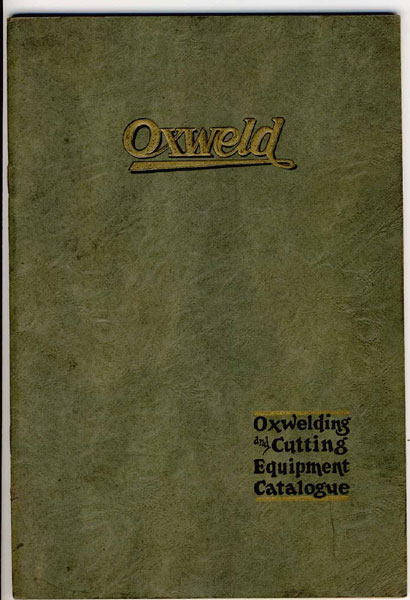 Oxweld: Oxy-Acetylene Equipment For Welding, Cutting, Brazing, Lead Burning, Heating, Decarbonizing. Oxweld Acetylene Company