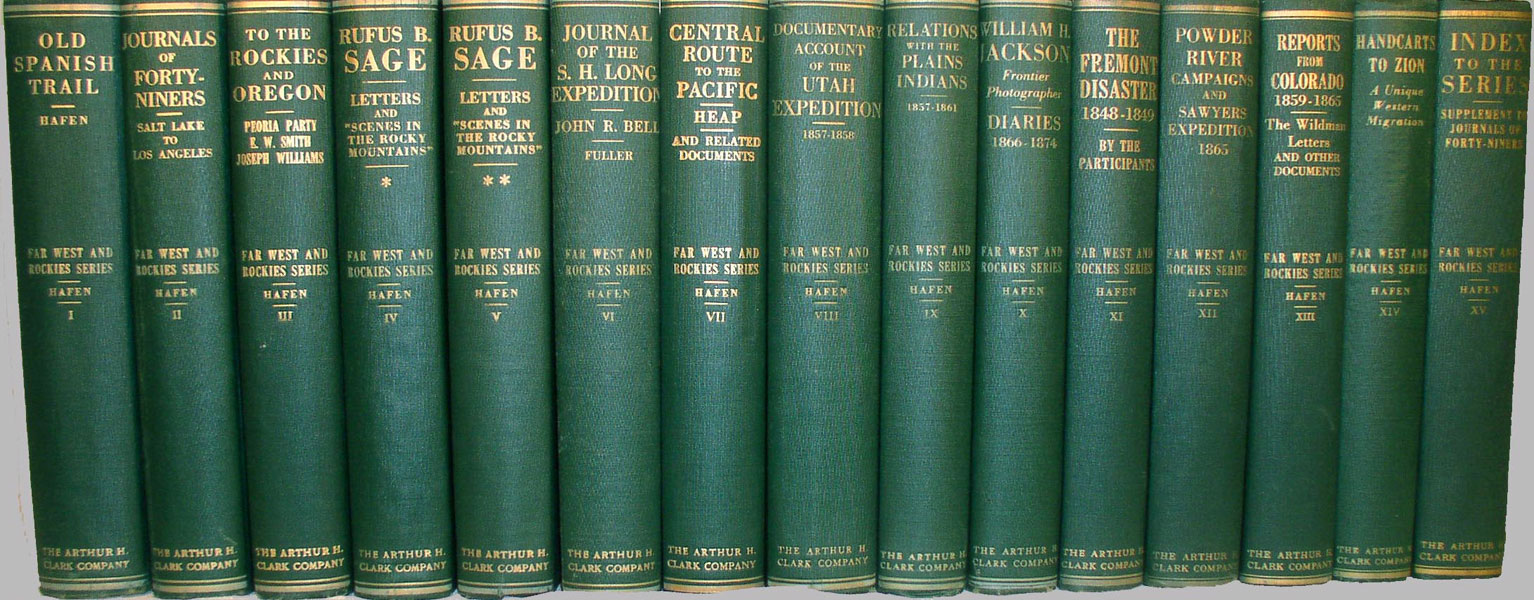 The Far West And Rockies Historical Series, 1820-1875. Fifteen Volumes LEROY R. AND ANN W. HAFEN HAFEN