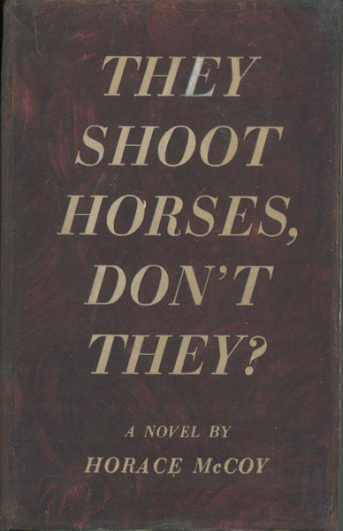 They Shoot Horses, Don't They? HORACE MCCOY