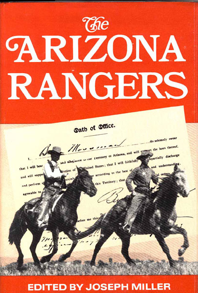 The Arizona Rangers.  MILLER, JOSEPH [EDITED BY].
