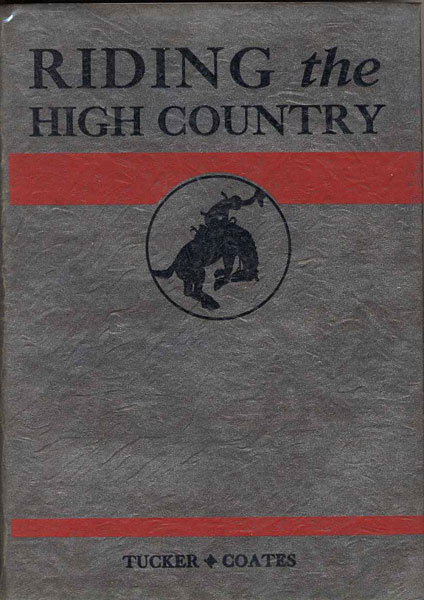 Riding The High Country. PATRICK T. TUCKER