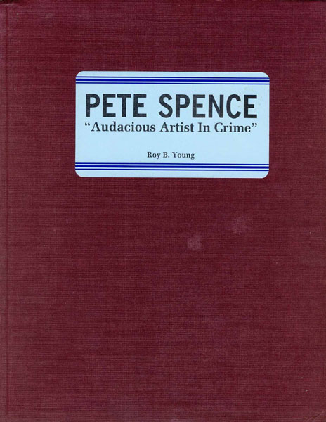 Pete Spence, "Audacious Artist In Crime" ROY B. YOUNG