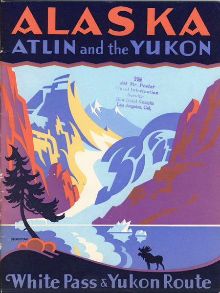 Alaska  Atlin And The Yukon. White Pass & Yukon Route. Go North. WHITE PASS AND YUKON ROUTE