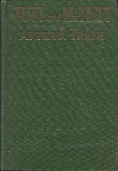 Tutt And Mr. Tutt. ARTHUR TRAIN