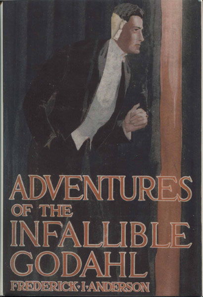 Adventures Of The Infallible Godahl. FREDERICK IRVING ANDERSON
