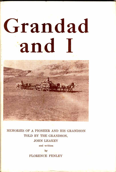 Grandad And I. A Story Of A Grand Old Man And Other Pioneers In Texas And The Dakotas. As Told By John Leakey To Florence Fenley.  FLORENCE FENLEY