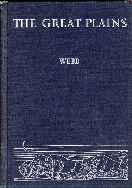 The Great Plains. WALTER P. WEBB