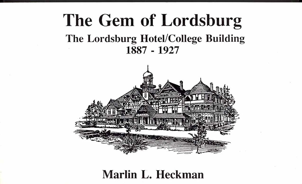 The Gem Of Lordsburg, The Lordsburg Hotel/College Building MARLIN L. HECKMAN