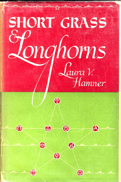 Short Grass & Longhorns. LAURA V. HAMNER