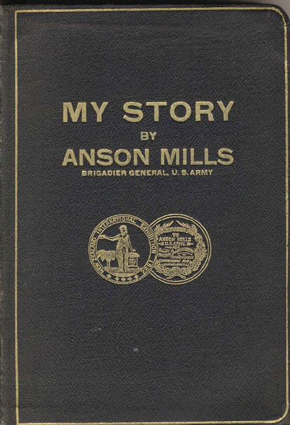 My Story BRIGADIER GENERAL ANSON MILLS