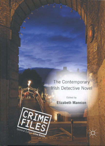 The Contemporary Irish Detective Novel MANNION, ELIZABETH [EDITOR]