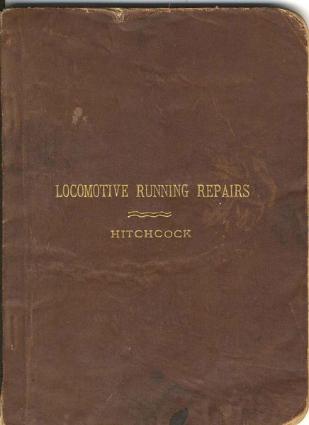 Locomotive Running Repairs HITCHCOCK, L.C. [GEN'L. FOREMAN OF "SOO LINE" SHOPS]