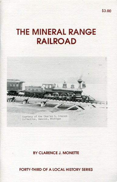 The Mineral Range Railroad CLARENCE J. MONETTE