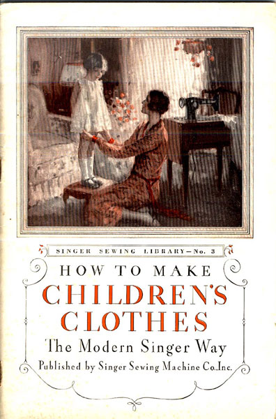 How To Make Children's Clothes The Modern Singer Way. Singer Sewing Library - No. 3 MARY BROOKS PICKEN