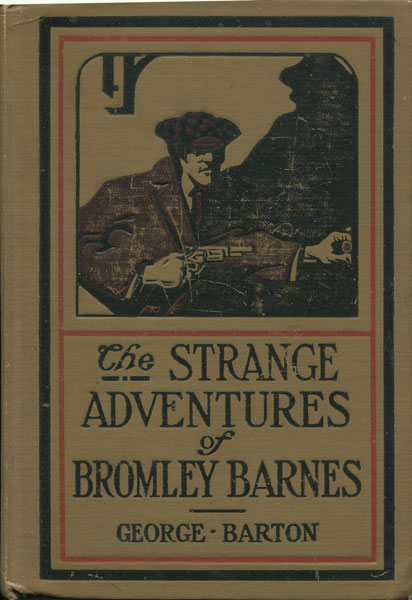 The Strange Adventures Of Bromley Barnes GEORGE BARTON