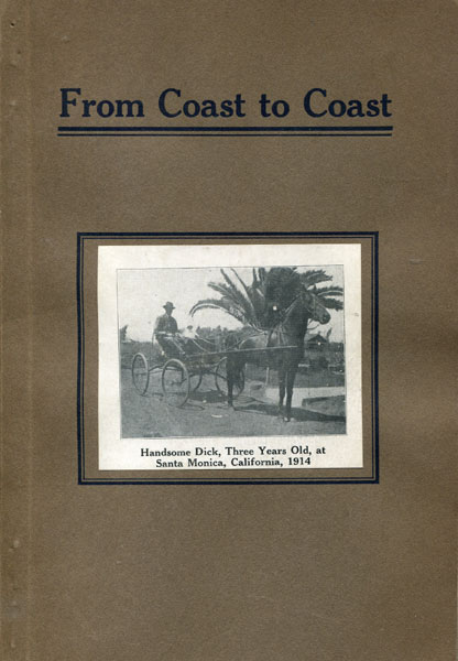 From Coast To Coast. The Only Man To Drive A Single Horse Across The Continent, Starting At Catalina Island, California, And Finishing At Coney Island, New York. Complete Story Of This Wonderful Trip As Told By The Author, Prof. George D. Brown PROF GEORGE D. BROWN