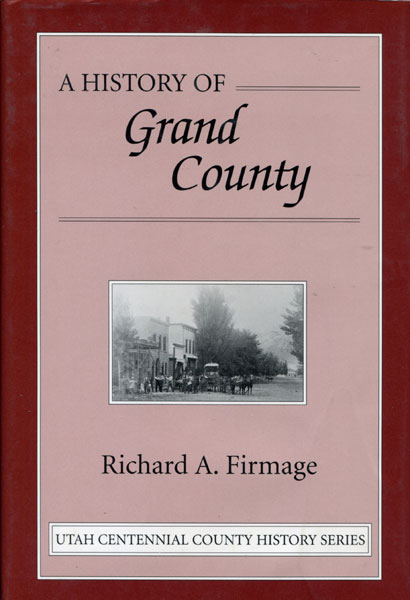 A History Of Grand County RICHARD A. FIRMAGE