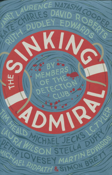 The Sinking Admiral. By Certain Members Of The Detection Club BRETT, SIMON [EDITED BY]