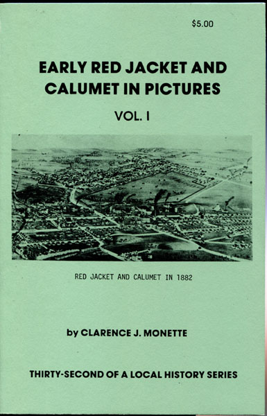 Early Red Jacket And Calumet In Pictures. Vol.I CLARENCE J. MONETTE