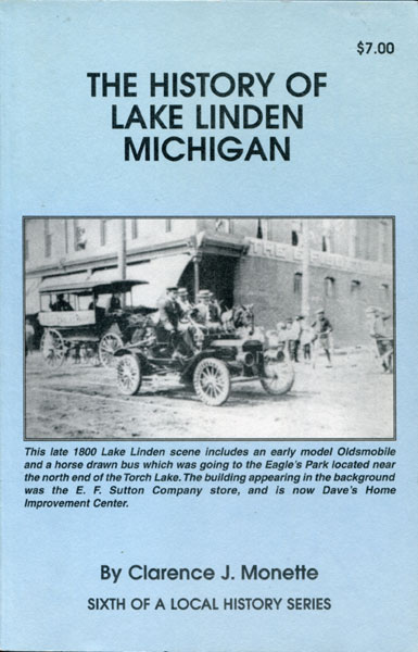 The History Of Lake Linden, Michigan CLARENCE J. MONETTE