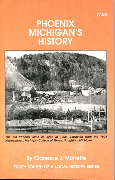 Phoenix, Michigan's History CLARENCE J. MONETTE