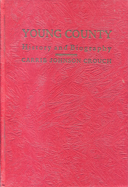 Young County, History And Biography. CARRIE J. CROUCH