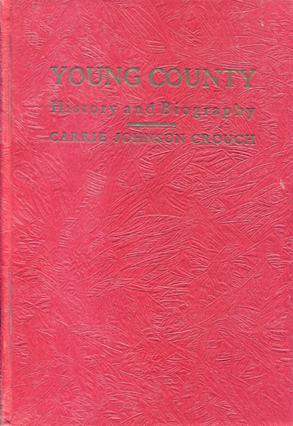 Young County, History And Biography. CARRIE J. CROUCH