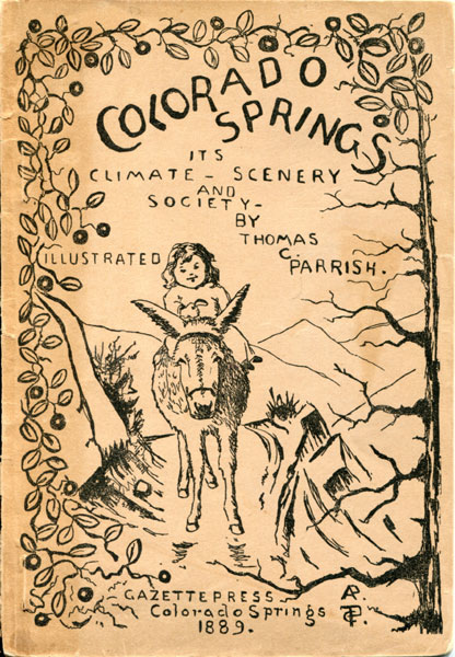 Colorado Springs, Its Climate, Scenery And Society THOMAS C. PARRISH
