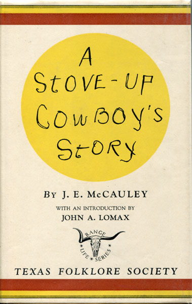 A Stove-Up Cowboy's Story. JAMES EMMIT MCCAULEY