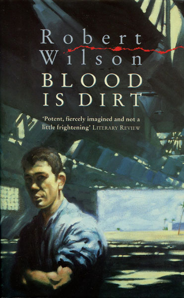 Blood Is Dirt ROBERT WILSON