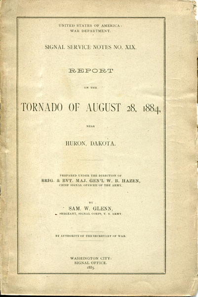 Report Of The Tornado Of August 28, 1884, Near Huron, Dakota SAM W GLENN
