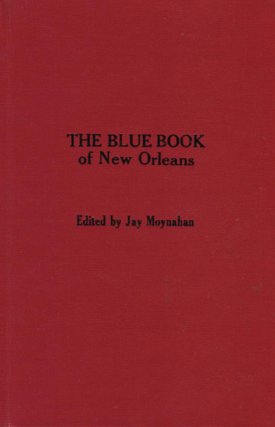 The Blue Book Of New Orleans. MOYNAHAN, JAY [EDITED BY].
