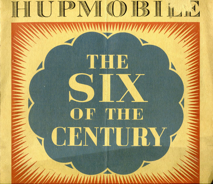The Six Of The Century. The Whole Country Is Tingling With Enthusiasm Over The Hupmobile Six, Which Has Won, Almost Overnight, The Right To Be Called The Six Of The Century Hupp Motor Car Corporation, Detroit, Michigan