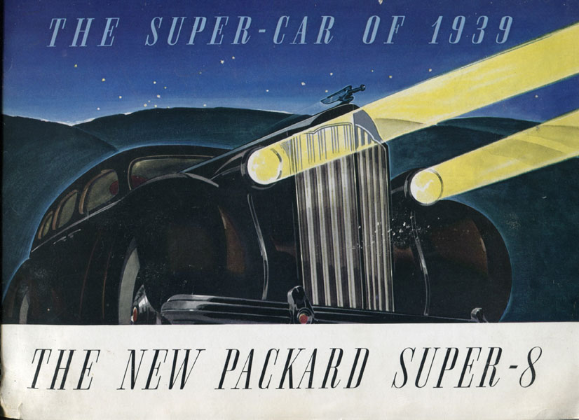 The Super-Car Of 1939, The New Packard Super-8 Packard Motor Car Company, Detroit, Michigan