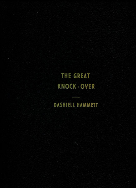 The Great Knock-Over [In] The Thriller Library Magazine, Complete Six-Part Serial DASHIELL HAMMETT