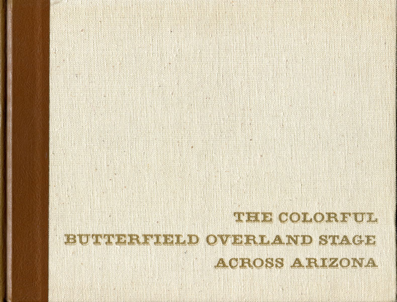 The Butterfield Overland Stage Across Arizona. Reproductions In Color Of 20 Paintings By Marjorie Reed REED, MARJORIE [ PAINTINGS AND TEXT BY]