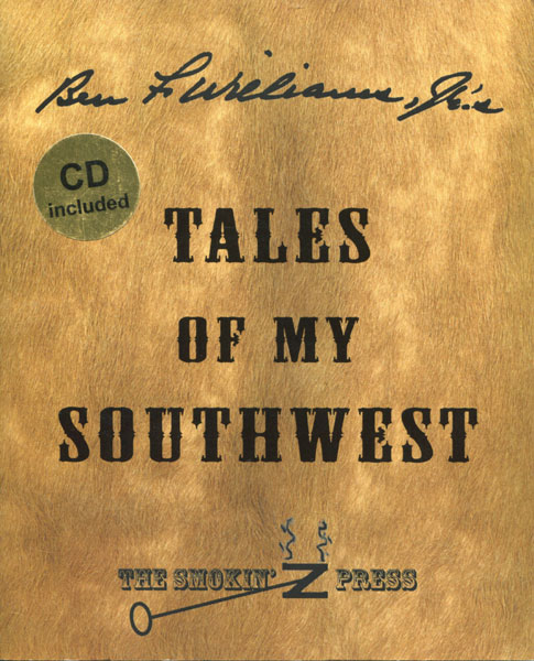 Ben F. Williams, Jr.'S Tales Of My Southwest WILLIAMS, JR., BEN F