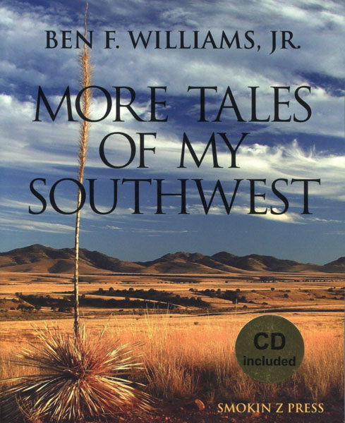 Ben F. Williams, Jr.'S More Tales Of My Southwest WILLIAMS, JR., BEN F