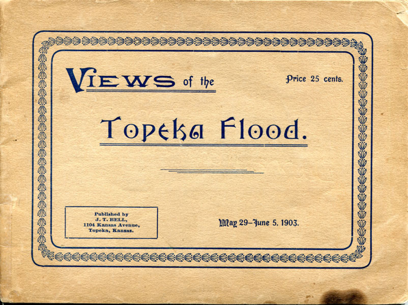 Views Of The Topeka Flood. May 29 - June 5, 1903 