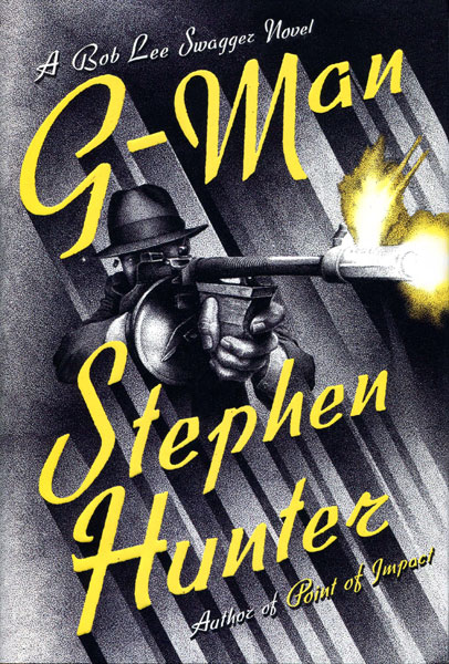 G-Man. A Bob Lee Swagger Novel STEPHEN HUNTER