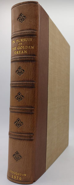 In Pursuit Of The Golden Dream, Reminiscences Of San Francisco And The Northern & Southern Mines, 1849-1857 HOWARD C. GARDINER