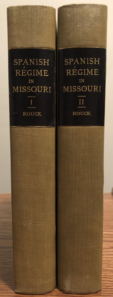 The Spanish Regime In Missouri LOUIS HOUCK