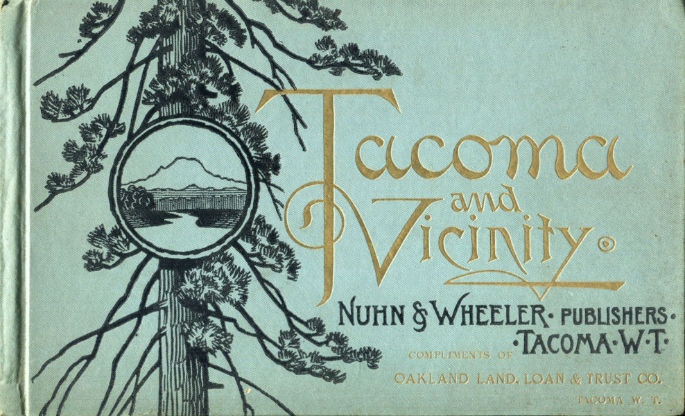 Tacoma And Vicinity Compliments Of Oakland Land Loan & Trust Co., Tacoma, W.T.