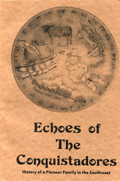 Echoes Of The Conquistadores: History Of A Pioneer Family In The Southwest Y. F. AGUIRRE