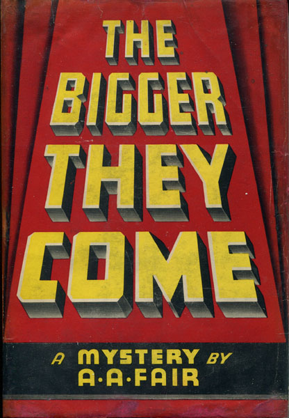 The Bigger They Come. A. A. FAIR