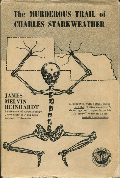 The Murderous Trail Of Charles Starkweather JAMES MELVIN REINHARDT